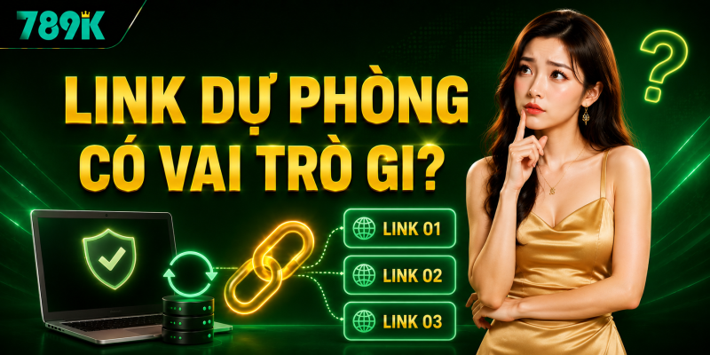 Link dự phòng có vai trò gì?
