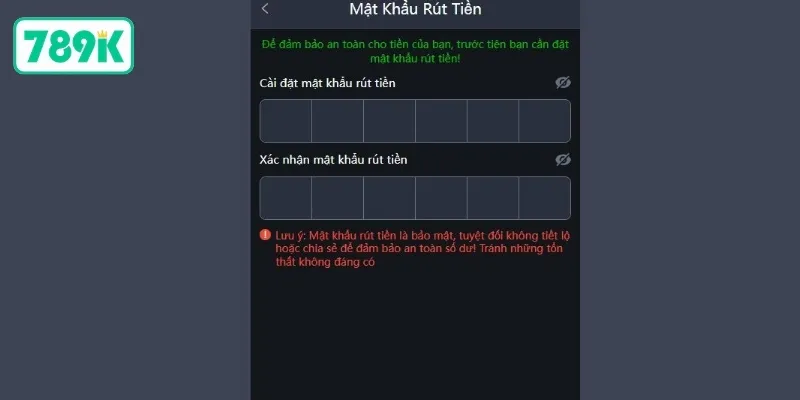 Rút Tiền 789K - Hướng Dẫn Từ A-Z Nhanh Chóng, An Toàn 3 Hướng dẫn cài đặt mật khẩu rút tiền tại 789K